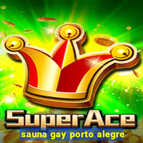 sauna gay porto alegre